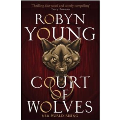 Court of wolves : new world rising series book 2 - Robyn Young