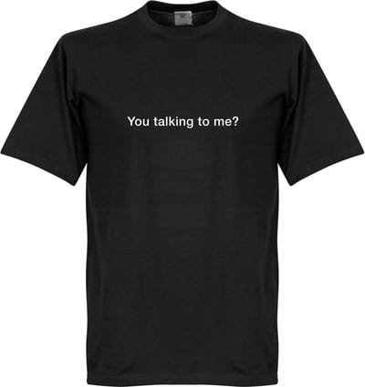 You Talking to Me? T-Shirt - Zwart - L