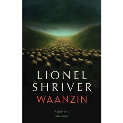 Waanzin - Lionel Shriver