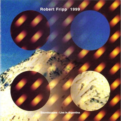 CD ROBERT FRIPP - 1999 Soundscapes - Live in Argentinië DGM94022 Discipline Glob 1994 VS Dance & Electronica Gebruikt blue