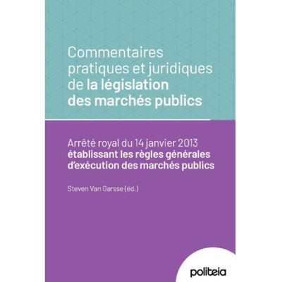 Commentaires Pratiques Et Juridiques De La Législation Des Marchés Publics ! Ar Exécution - Cyrille Dony