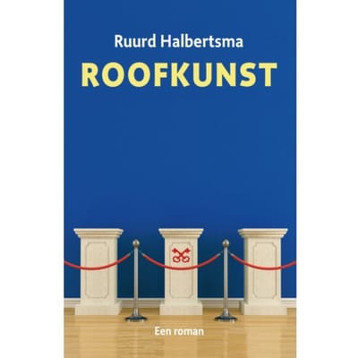 Roofkunst - Ruurd Binnert Halbertsma