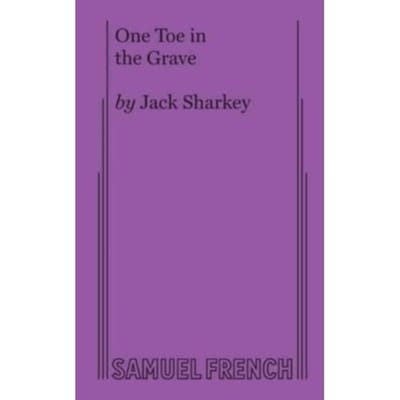 One Toe In The Grave - Jack Sharkey
