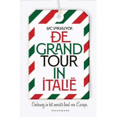 De Grand Tour In Italië - Pelkmans - Luc Verhuyck