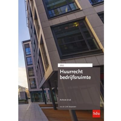 Huurrecht Bedrijfsruimte / Editie 2022 - Huurreeks - G.M. Kerpestein