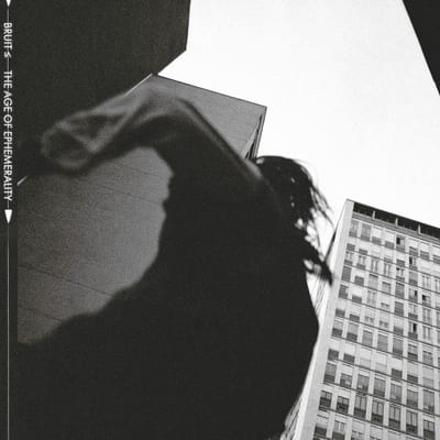 Bruit - The Age Of Ephemerality (LP)