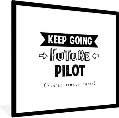Fotolijst incl. Poster - Piloot - Quote - Studeren - Opleiding - School - 40x40 cm - Posterlijst
