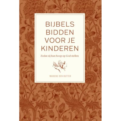 Bijbels Bidden Voor Je Kinderen - Marieke den Butter