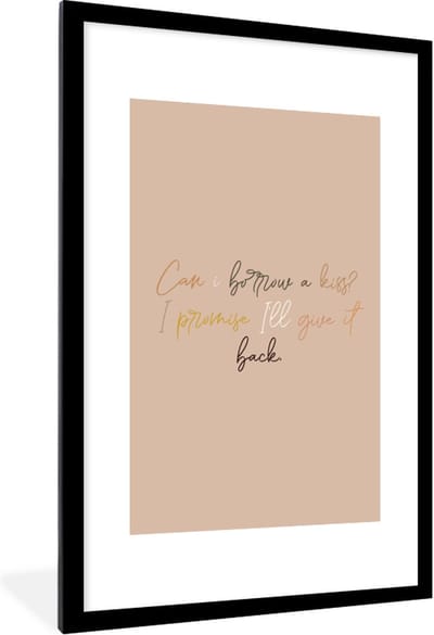Fotolijst incl. Poster - Spreuken - Quotes - Can I borrow a kiss? I promise I'll give it back - 80x120 cm - Posterlijst