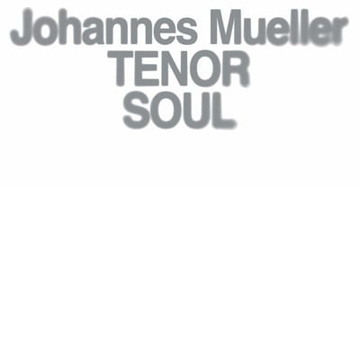 Johannes Muller - Tenor Soul (CD)