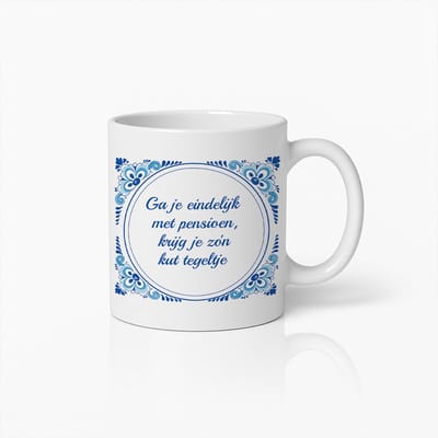 Grappige Pensioen Mok 330ml – “Ga Eindelijk met Pensioen, Krijg je Zo’n Kut Tegeltje” – Hilarisch Cadeau voor Collega’s, Vrienden of Familie