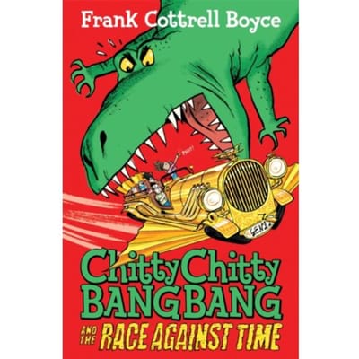 Chitty Chitty Bang Bang And The Race Against Time - Chitty Chitty Bang Bang - Frank Cottrell-Boyce