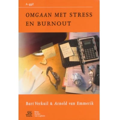 Omgaan Met Stress En Burnout - Van A Tot Ggz - B. Verkuil