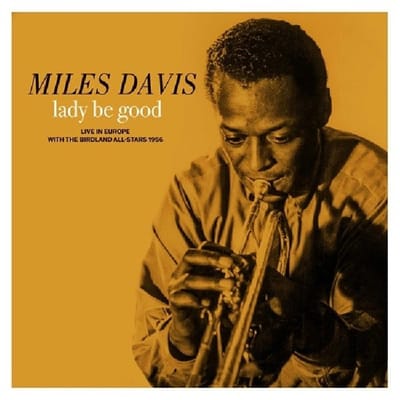 Lady Be Good: Live in Europe With the Birdland All-Stars - Miles DAvis (RSD25)