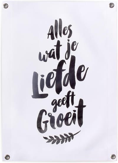 Tuinposter buiten tekst zwart wit quote Alles wat je liefde geeft groeit 50x70