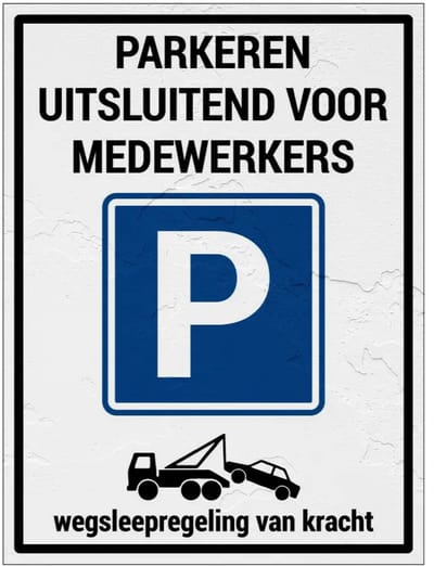 Parkeren uitsluitend voor medewerkers wegsleepregeling bord | Sign Again materiaal | 20 x 15 cm