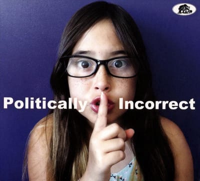 Politically Incorrect