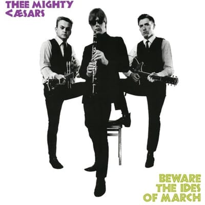 Beware The Ides Of March - Thee Mighty Caesars