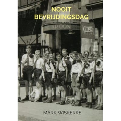 Nooit Bevrijdingsdag - Mark Wiskerke