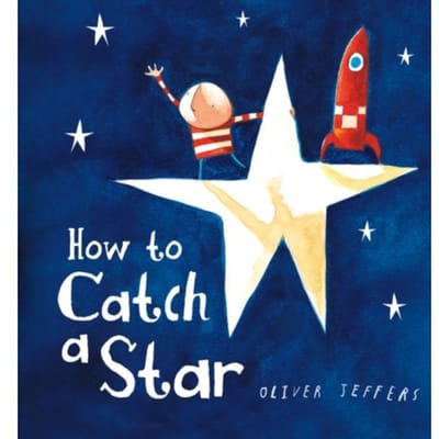 How To Catch A Star - Oliver Jeffers