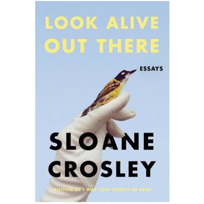 Look Alive Out There - SLOANE CROSLEY
