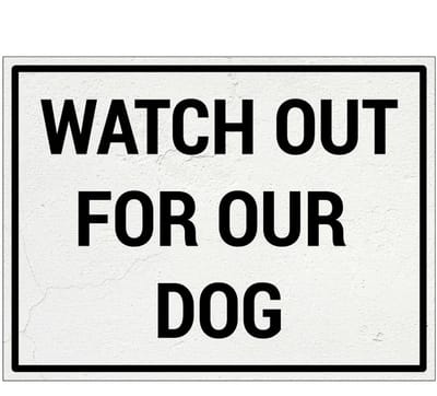 Watch out for our dog bord | Forex Re materiaal | 20 x 15 cm