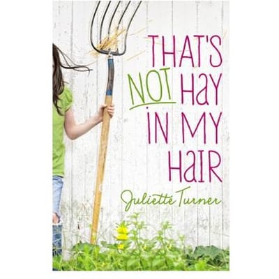 That's Not Hay In My Hair - Juliette Turner