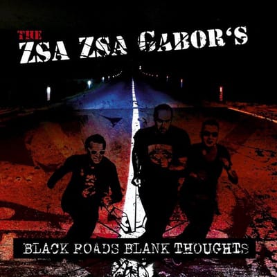 The Zsa Zsa Gabor's - Black Roads Blank Thoughts (CD | LP)