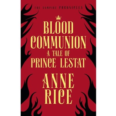 Blood Communion - The Vampire Chronicles - Anne Rice
