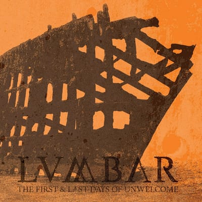 Lumbar - The First & Last Days Of Unwelcome (CD)