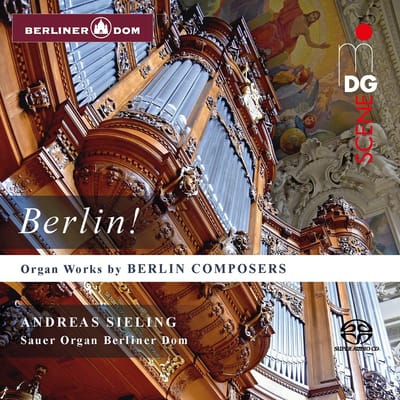 Andreas Sieling - Organ Works By Berlin Composers (SACD)