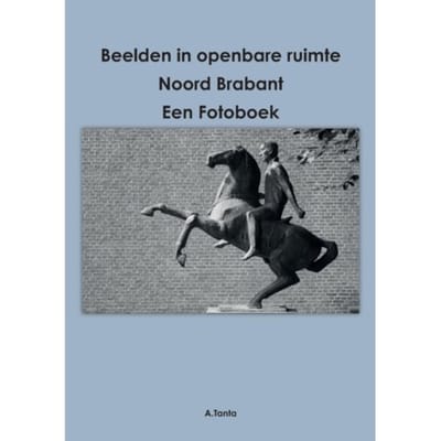 Beelden In Openbare Ruimte Noord Brabant - Ante Tanta