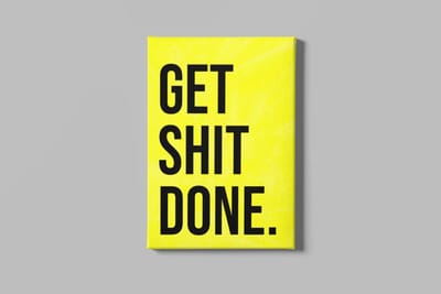 Canvas Schilderij - Get Shit Done – Motivatie Quote – Muurdecoratie - 60x40 cm