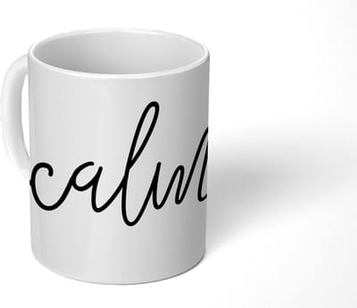 Mok - Koffiemok - Quotes - 'Calm' - Spreuk - Zwart wit - Mokken - 350 ML - Beker - Koffiemokken - Theemok