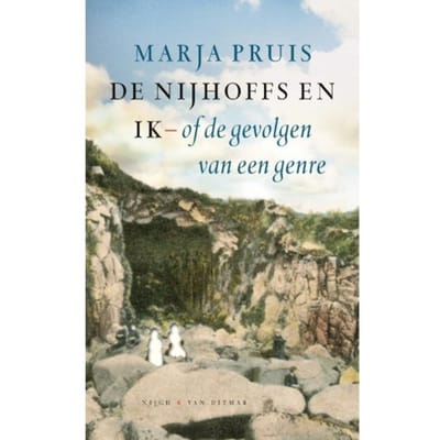 De Nijhoffs En Ik Of De Gevolgen Van Een Genre - Marja Pruis