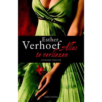 Alles Te Verliezen - Esther Verhoef