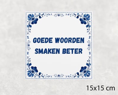 Spreuk tegel 15x15 cm Goede woorden smaken beter