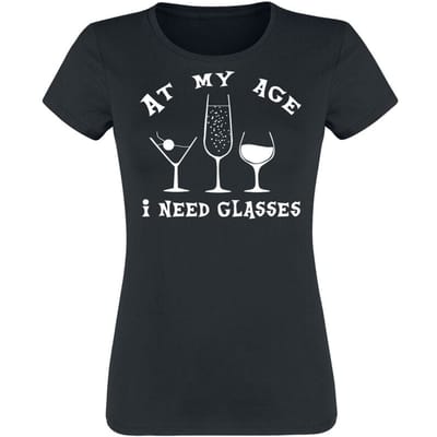 Alkohol & Party - Fun T-shirt - At My Age, I Need Glasses - S tot XXL - voor Vrouwen - zwart