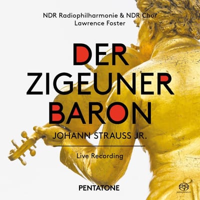 NDR Chor & NDR Radiophilharmonie, Lawrence Foster - Johann Strauss Jr.: Der Zigeuner Baron (2 SACD)