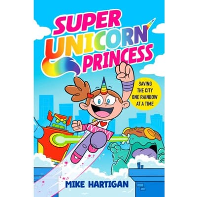 Super Unicorn Princess - Super Unicorn Princess - Mike Hartigan