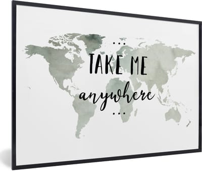 Poster in lijst - Fotolijst 90x60 cm - Posters - Wereldkaart - Quote - Take Me Anywhere - Posterlijst zwart - Decoratie - Wanddecoratie woonkamer - Muurdecoratie slaapkamer