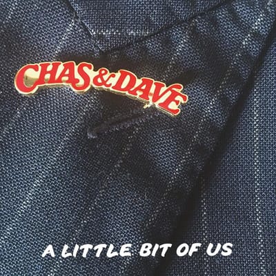 A Little Bit Of Us - Chas & Dave