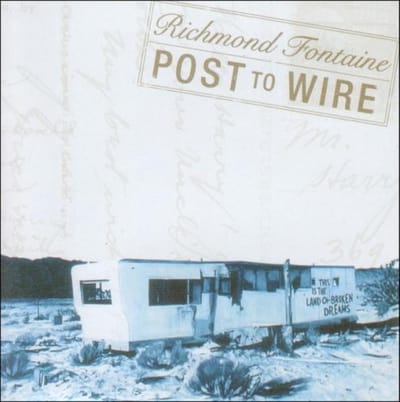 Richmond Fontaine - Post To Wire (CD)