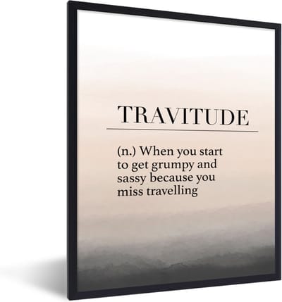 Fotolijst incl. Poster - Spreuken - Quotes - When you start to get grumpy and sassy because you miss travelling - Travitude - 30x40 cm - Posterlijst