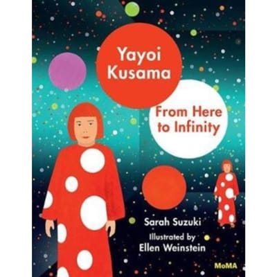 Yayoi Kusama: From Here To Infinity - Sarah Suzuki