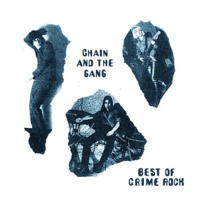 Chain & The Gang - Best Of Crime Rock (LP)