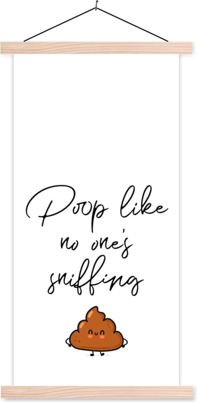 Posterhanger incl. Poster 60x120 cm - Schoolplaat - Spreuken - Quotes - Poop like no one's sniffing - Textielposter - Blanke latten