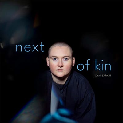 Dani Larkin - Next Of Kin (LP) (Coloured Vinyl)