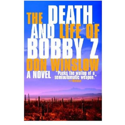 The Death And Life Of Bobby Z - Don Winslow