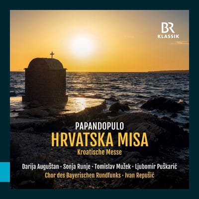 Darija Augustan, Sonja Runje, Tomislav Muzek, Ljubomir Puskaric, Chor Des Bayerischen Rundfunks, Ivan Repušić - Papandopulo: Hrvatska Misa (CD)